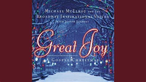 Joy To the World - The Broadway Inspirational Voices, Michael McElroy & Joseph Joubert: Song ...