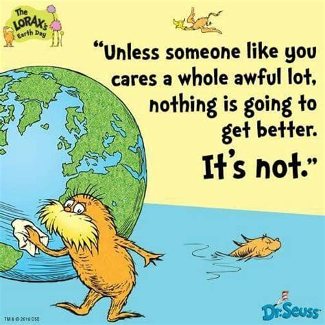 lorax quote - Google Search | The lorax, Earth day quotes, Lorax quotes