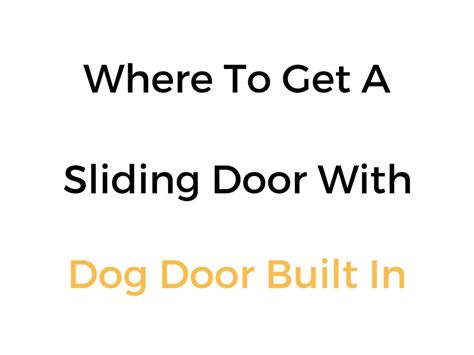 Best Doors With A Dog Door Already Built In & Installed | Dog door, Sliding glass door with dog ...