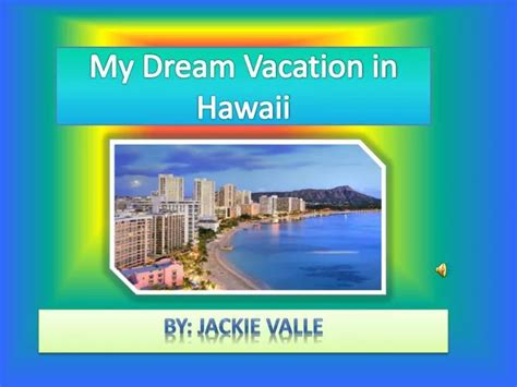 PPT - My Dream Vacation in Hawaii PowerPoint Presentation, free ...