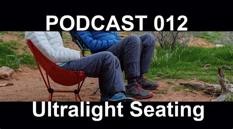 Episode 12 | Lightweight Chairs & Seats for Backpacking - Backpacking Light