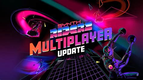 Synth Riders Beats Beat Saber To Multiplayer Support