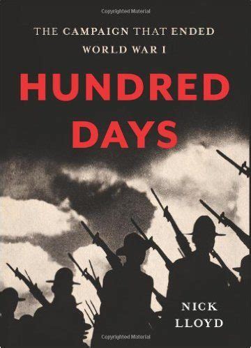 Hundred Days: The Campaign That Ended World War I | San Francisco Book Review