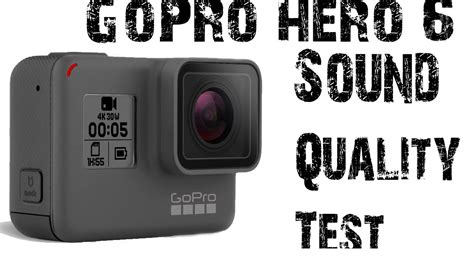 GoPro Hero 6 Sound Quality - IS IT ANY BETTER ? 4k - YouTube