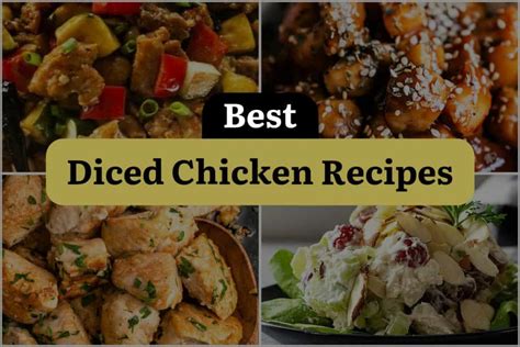 15 Diced Chicken Recipes to Satisfy Your Cravings! | DineWithDrinks