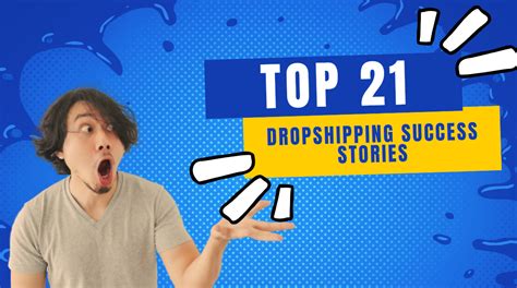 Top 21 Dropshipping Success Stories (PLUS 5 Awesome Tips To Have Your Own Dropshipping Success ...