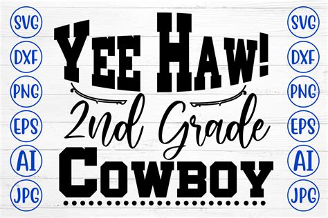 Yee Haw! 2nd Grade Cowboy SVG Cut File Graphic by CreativeSvg ...