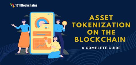 Asset Tokenization on the Blockchain - A Complete Guide