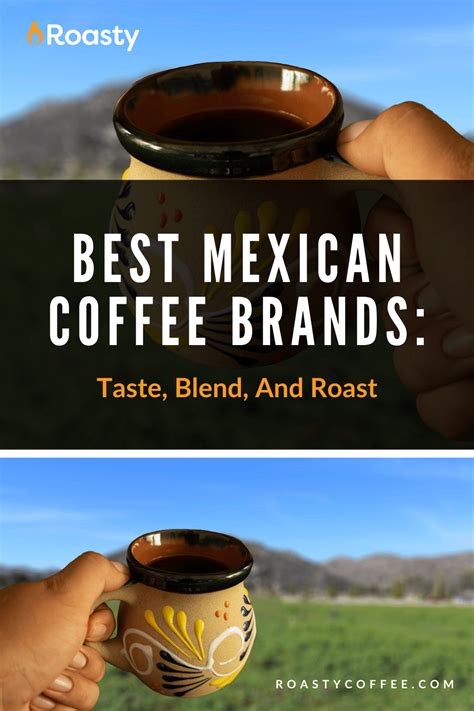 Best Mexican Coffee Brands: Taste, Blend, And Roast