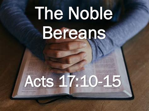 The Noble Bereans Acts 17: ppt download