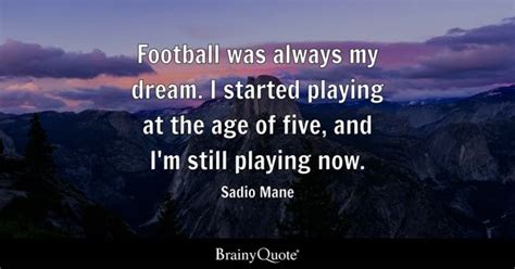 Top 10 Sadio Mane Quotes - BrainyQuote