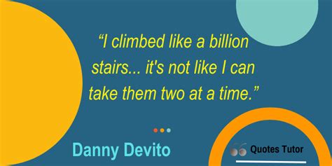 Danny Devito Quotes - Quotes Tutor