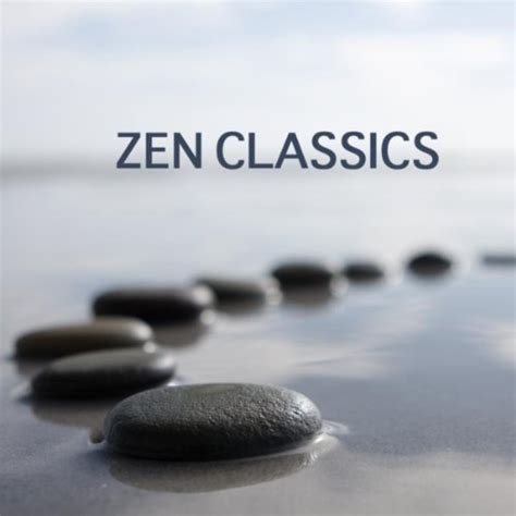 Amazon.com: Zen Classics - Zen Music for Zen Meditation - Classical ...