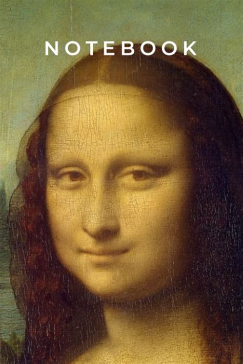 The Mona Lisa (Leonardo da Vinci) notebook: Composition notebook / Journal by 400LUST | Goodreads