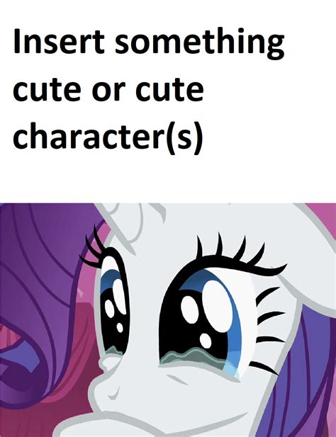 What makes Rarity feel touched Blank Meme by Disneyponyfan on DeviantArt