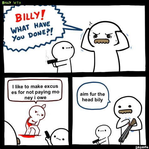 Billy What Have You Done Meme Generator - Piñata Farms - The best meme ...