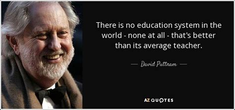 TOP 19 QUOTES BY DAVID PUTTNAM | A-Z Quotes