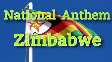 National Anthem of Zimbabwe -Simudzai Mureza wedu WeZimbabwe/Lyrics ...