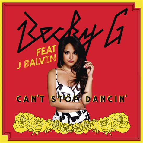 Becky G – Can't Stop Dancin' (J Balvin Remix) Lyrics | Genius Lyrics