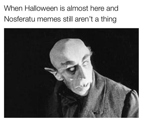 Nosferatu is amazement : r/dankmemes