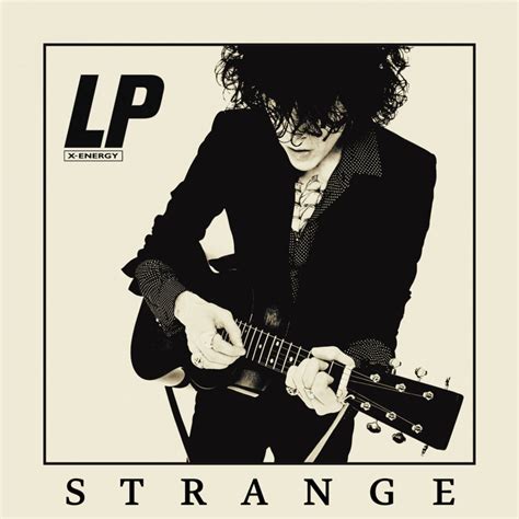 LP – Strange Lyrics | Genius Lyrics