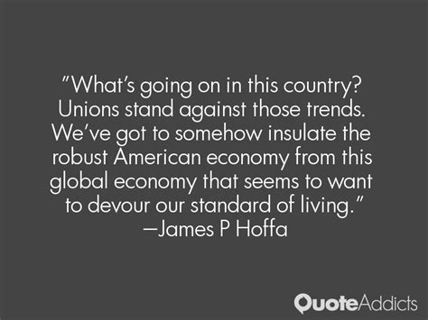 James P. Hoffa Quotes. QuotesGram