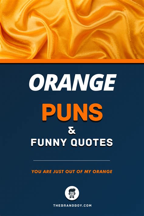 130+ Best Orange Puns and Funny Quotes | Orange quotes, Funny orange ...