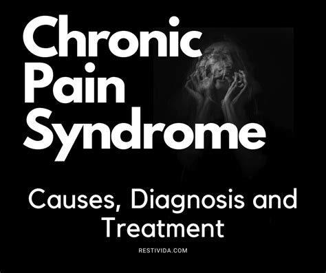 Chronic Pain Syndrome: Symptoms, Causes, Diagnosis And Treatment