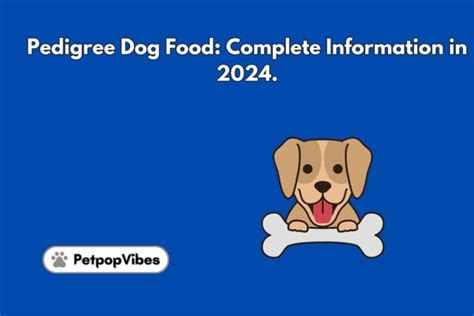Pedigree Dog Food: Complete Information in 2024.