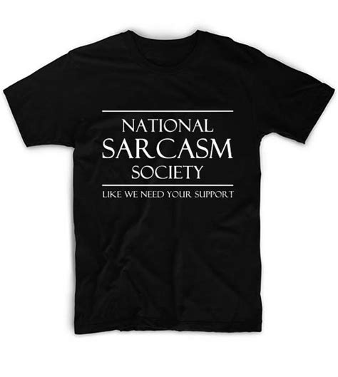 National Sarcasm Society Men and Women Fashion T Shirt