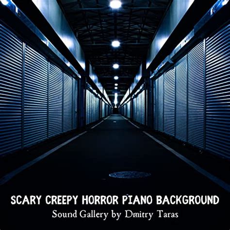 Scary Creepy Horror Piano Background by Sound Gallery by Dmitry Taras on Amazon Music Unlimited