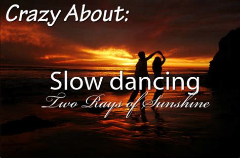 Slow Dancing Quotes. QuotesGram