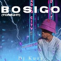 Dj Kuzz - Bosigo (tonight) | TikTok