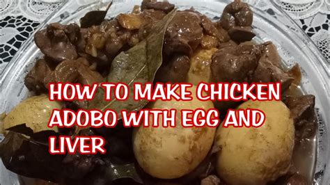 HOW TO MAKE CHICKEN ADOBO W/EGG &LIVER - YouTube