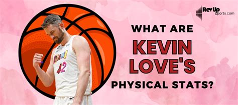 What Are Kevin Love's Physical Stats? | | RevUp Sports