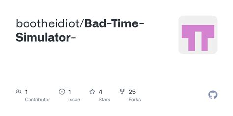 GitHub - bootheidiot/Bad-Time-Simulator-