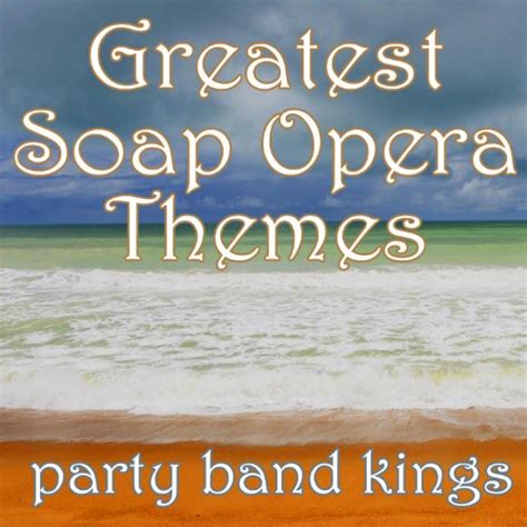 Amazon.com: Greatest Soap Opera Themes : Party Hit Kings: Digital Music