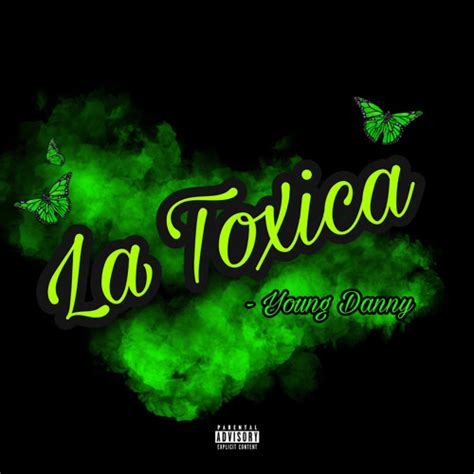 Stream La Tóxica by Young Danny | Listen online for free on SoundCloud