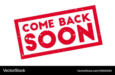 Come back soon rubber stamp Royalty Free Vector Image