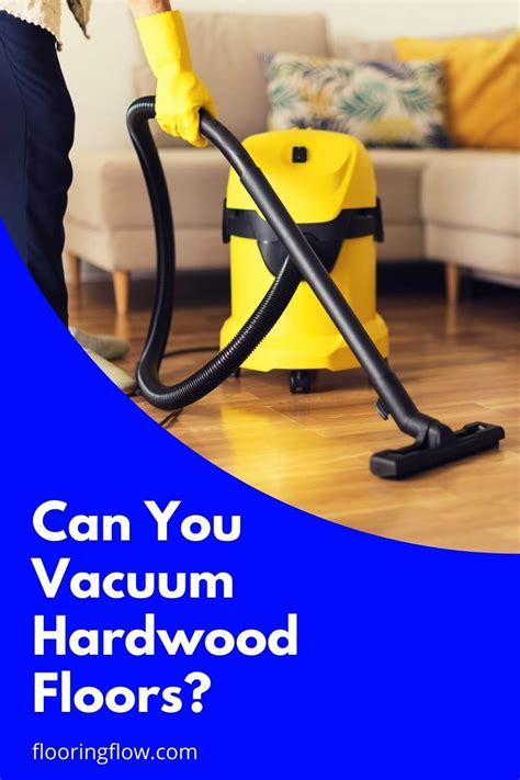 Can You Vacuum Hardwood Floors?