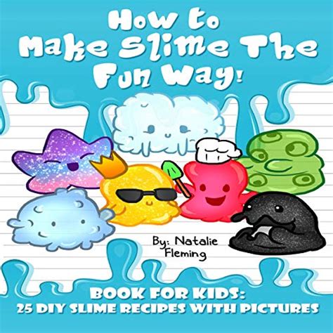 Amazon.com: How to Make Slime the Fun Way!: Book for Kids: 25 DIY Slime Recipes with Pictures ...