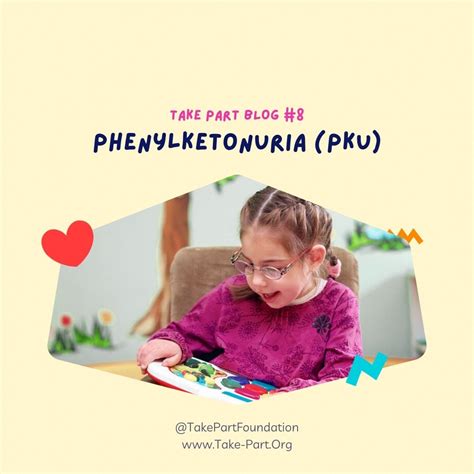 Blog #8 - Phenylketonuria - Take Part Foundation