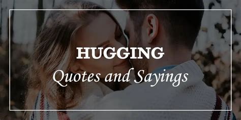 70 Hugging Quotes for Him and Her - DP Sayings