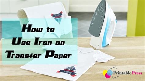 How to Use Iron on Transfer Paper