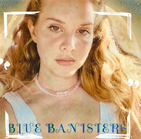 New Songs: Lana Del Rey - 'Blue Banisters,' 'Text Book,' & 'Wildflower ...