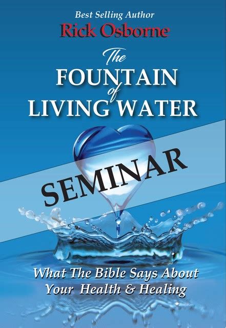 Fountain of Living Water Seminar – Rick Osborne