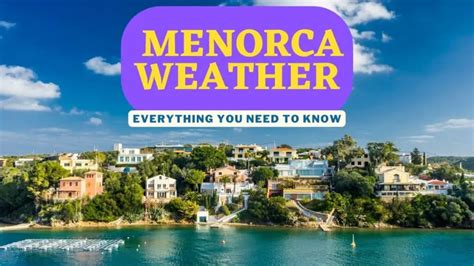 Menorca Weather - Everything you need to know | InfoVacay