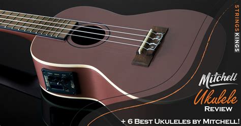 Mitchell Ukulele Review - The Best 6 Ukuleles In 2023!