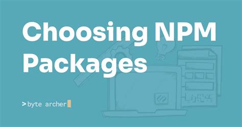 Choosing NPM Packages