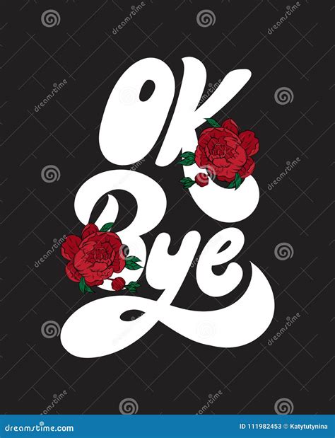 Ok Bye. Vector Handwritten Lettering with Hand Drawn Flowers Stock Vector - Illustration of ...